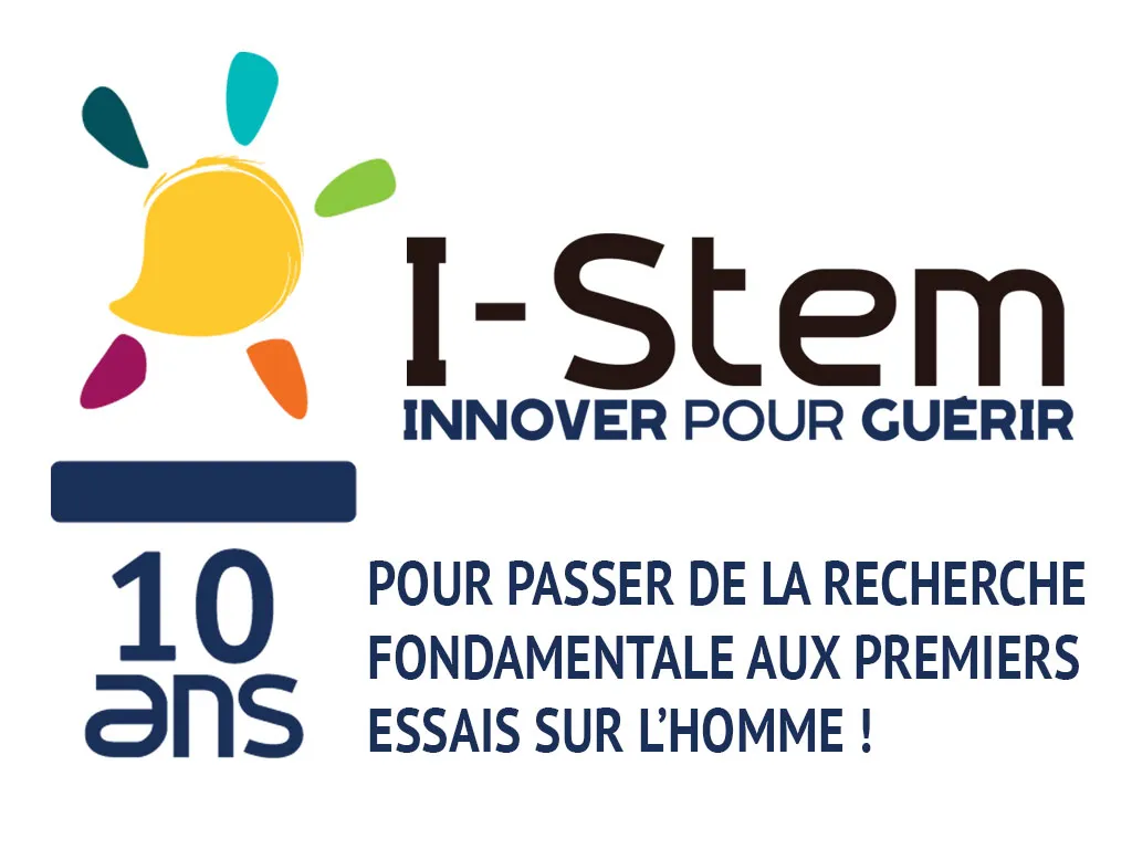 I-Stem, 10 ans pour passer de la recherche fondamentale aux premiers essais thérapeutiques