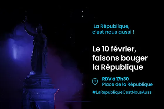 Un visuel avec en fond dans l'ombre la Statue de la République et un texte central qui dit : 'La République c'est nous aussi !'. En dessous, il est écrit : 'Le 10 février, faisons bouger la République', suivi de l'heure et du lieu du rassemblement : 'RDV à 17h30 Place de la République'. Le hashtag #LaRepubliqueCestNousAussi est également visible. Le design est épuré, avec des couleurs contrastées pour une meilleure accessibilité.